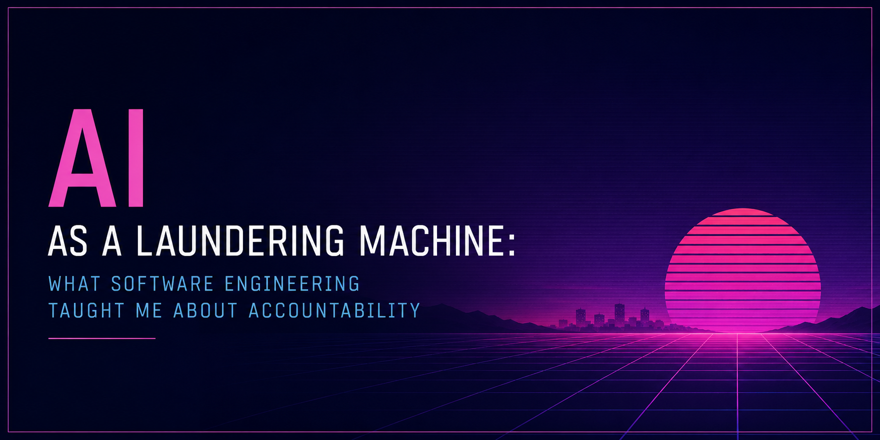 AI as a Laundering Machine: What Software Engineering Taught Me About Accountability